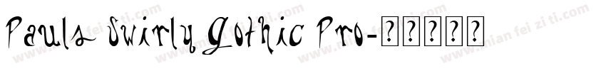 Pauls Swirly Gothic Pro字体转换